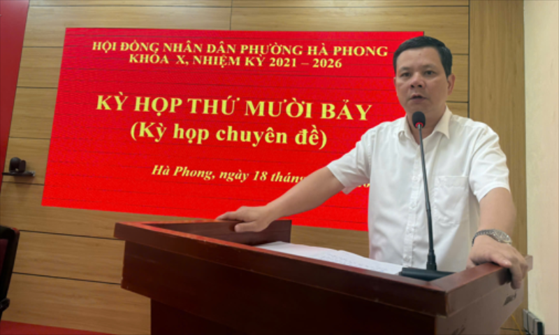 HĐND PHƯỜNG HÀ PHONG KHÓA X, NHIỆM KỲ 2021-2026,TỔ CHỨC KỲ HỌP THỨ 17 (KỲ HỌP CHUYÊN ĐỀ)