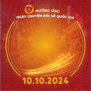 Tháng hành động hưởng ứng Ngày Chuyển đổi số quốc gia 10/10 năm 2024